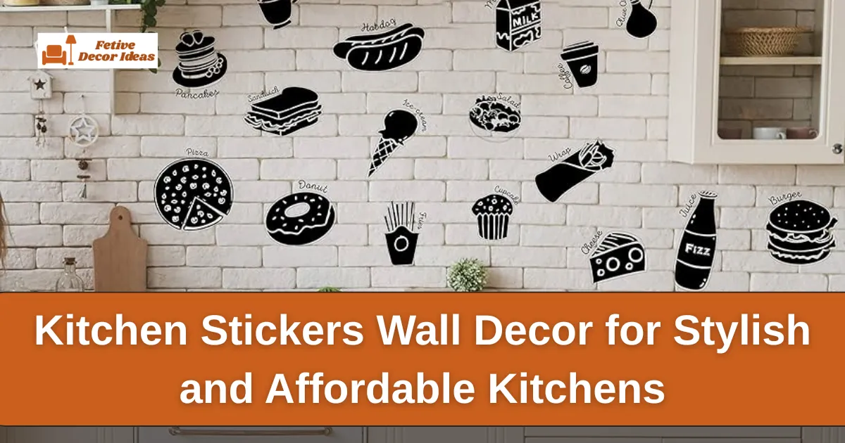 Kitchen Stickers Wall Decor for Stylish and Affordable Kitchens