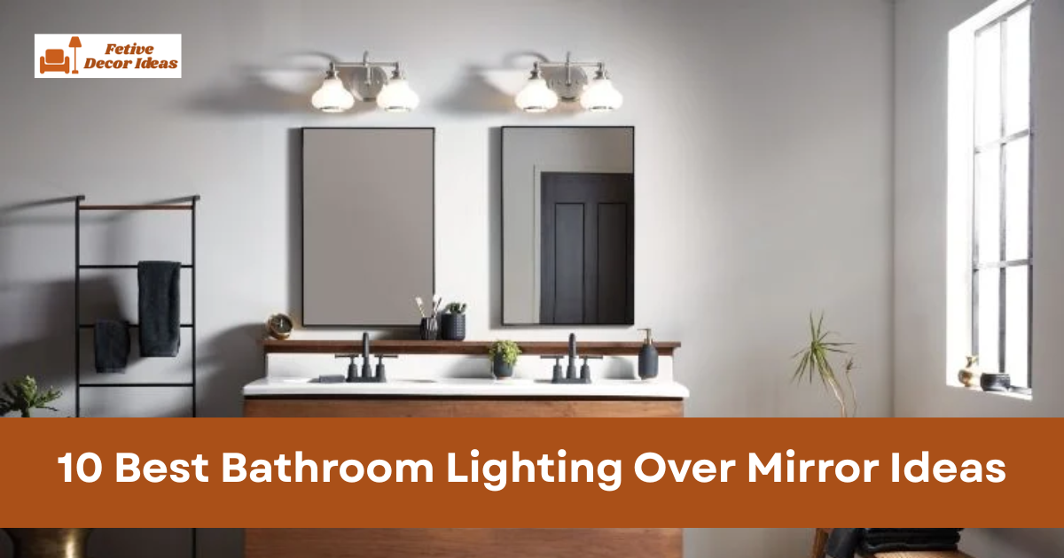 10 Best Bathroom Lighting Over Mirror Ideas That Improve Brightness and Style