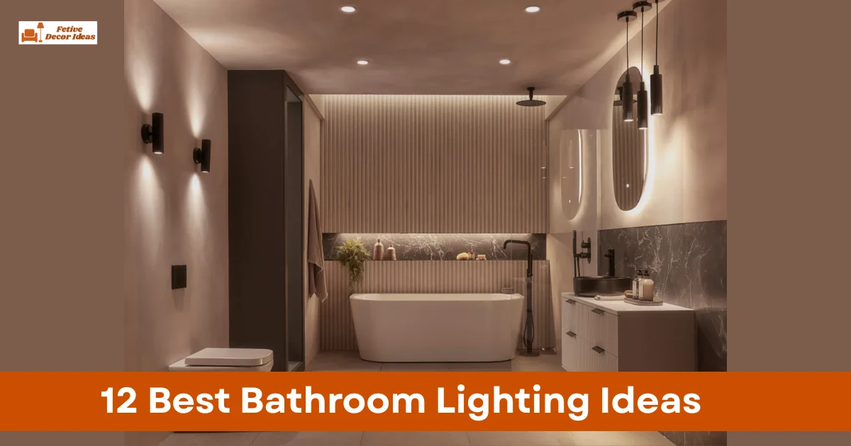 12 Best Bathroom Lighting Ideas That Improve Brightness and Style