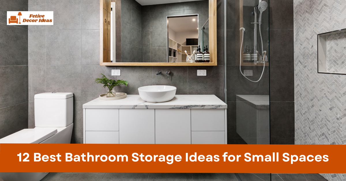 12 Best Bathroom Storage Ideas for Small Spaces That Maximize Every Inch