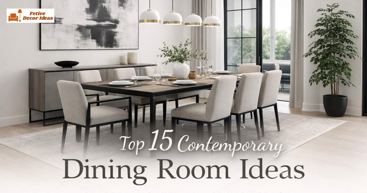Top 15 Contemporary Dining Room Ideas to Create a Modern and Stylish Space