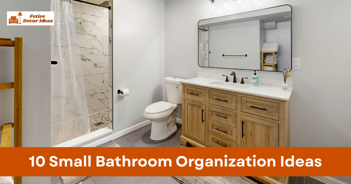 Small Bathroom Organization Ideas| 10 Best Space Saving Solutions That Actually Work