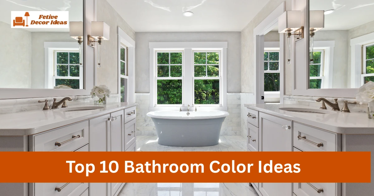 Top 10 Bathroom Color Ideas to Make Your Space Look Fresh and Stylish