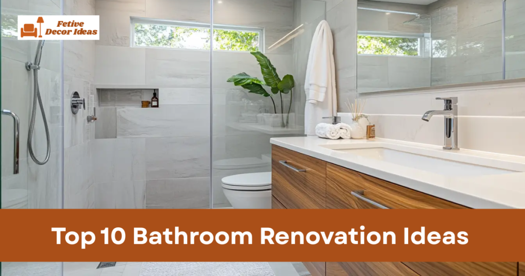Top 10 Bathroom Renovation Ideas for Modern Homes