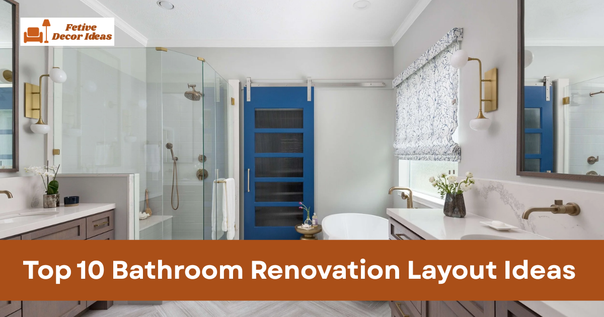 Top 10 Bathroom Renovation Layout Ideas That Actually Work