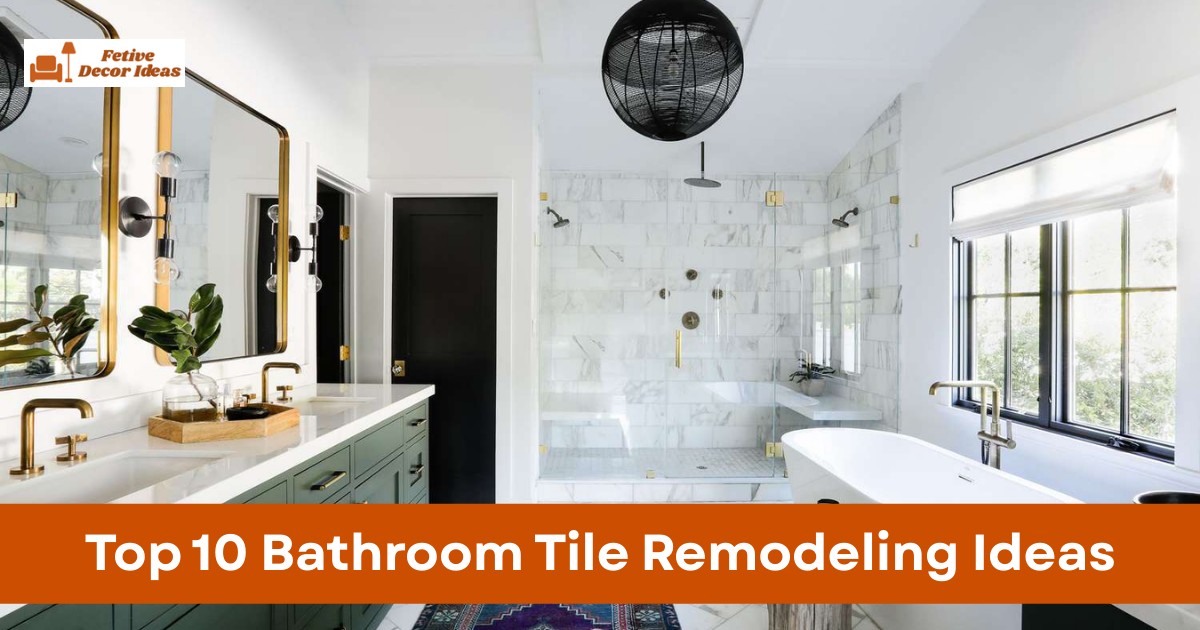 Top 10 Bathroom Tile Remodeling Ideas That Improve Style and Function Instantly