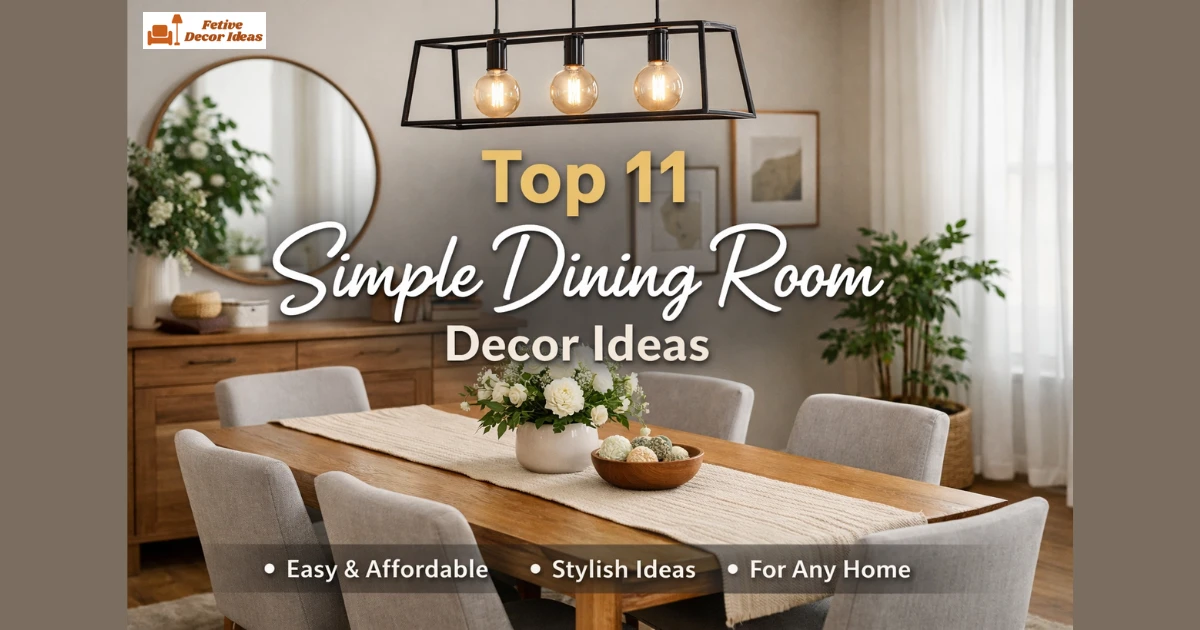 Top 11 Simple Dining Room Decor Ideas