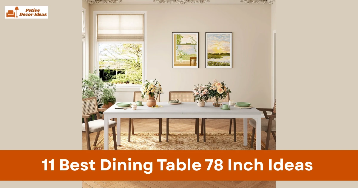 11 Best Dining Table 78 Inch Ideas for Stylish and Practical Dining Rooms