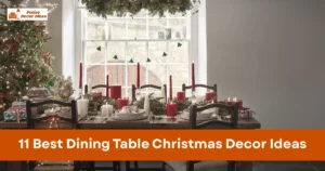11 Best Dining Table Christmas Decor Ideas for a Beautiful and Festive Holiday Table