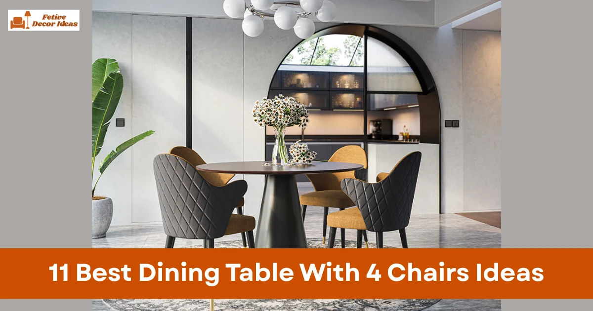 11 Best Dining Table With 4 Chairs Ideas for Stylish Everyday Spaces
