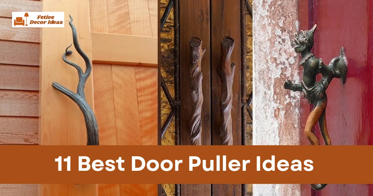 11 Best Door Puller Ideas to Improve Door Style and Function