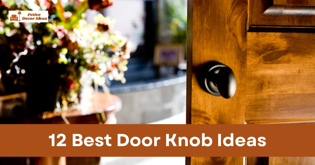 12 Best Door Knob Ideas for Stylish and Functional Home Doors