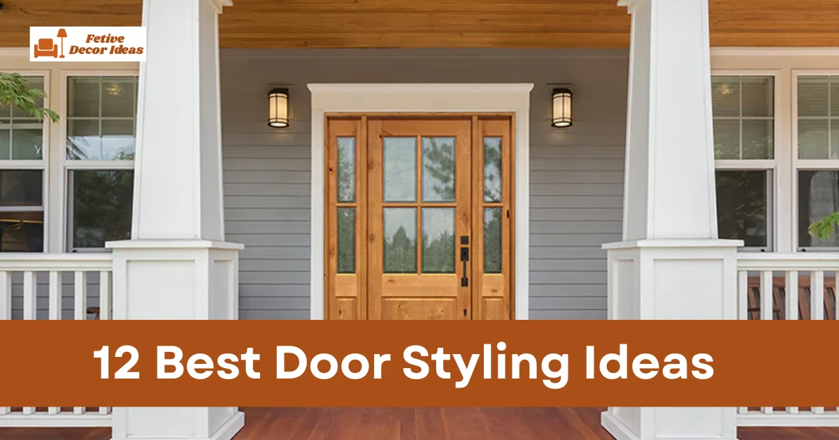 12 Best Door Styling Ideas to Improve Your Home Entrance