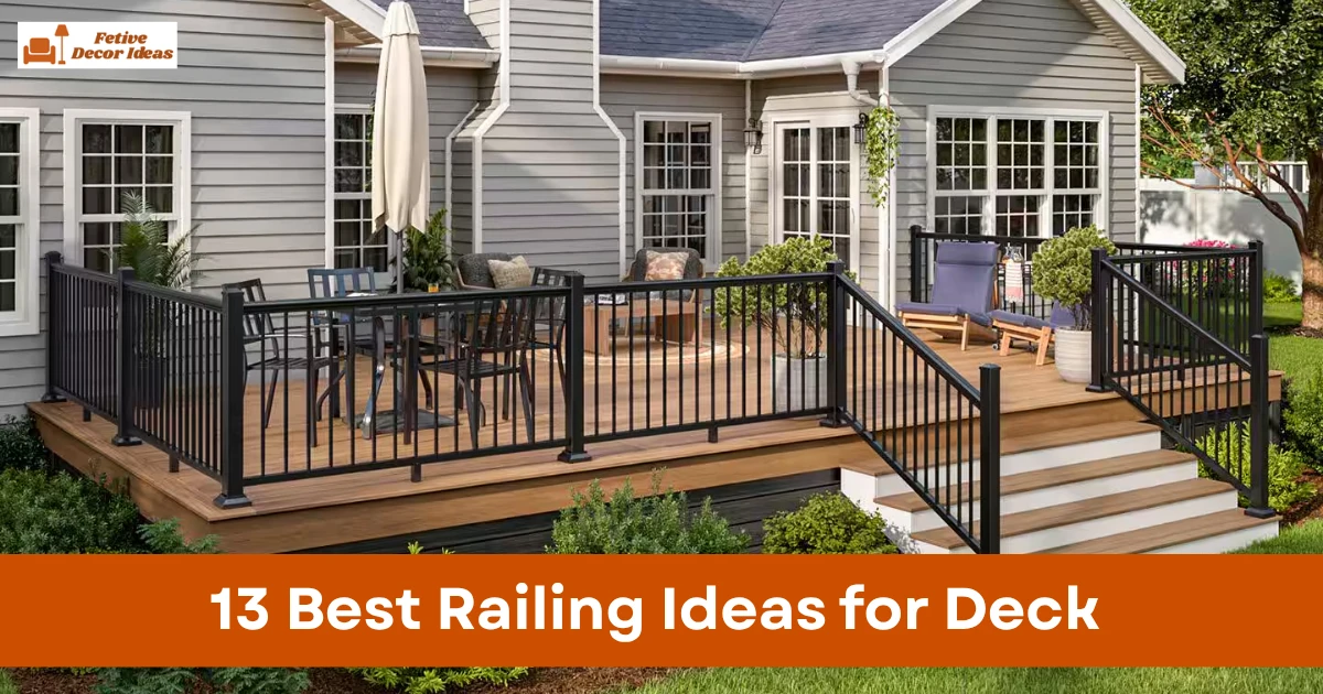 13 Best Railing Ideas for Deck That Improve Safety and Outdoor Style