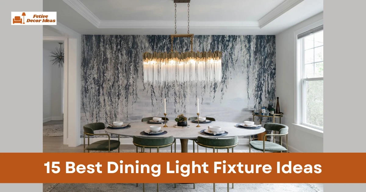15 Best Dining Light Fixture Ideas for a Stylish Dining Space