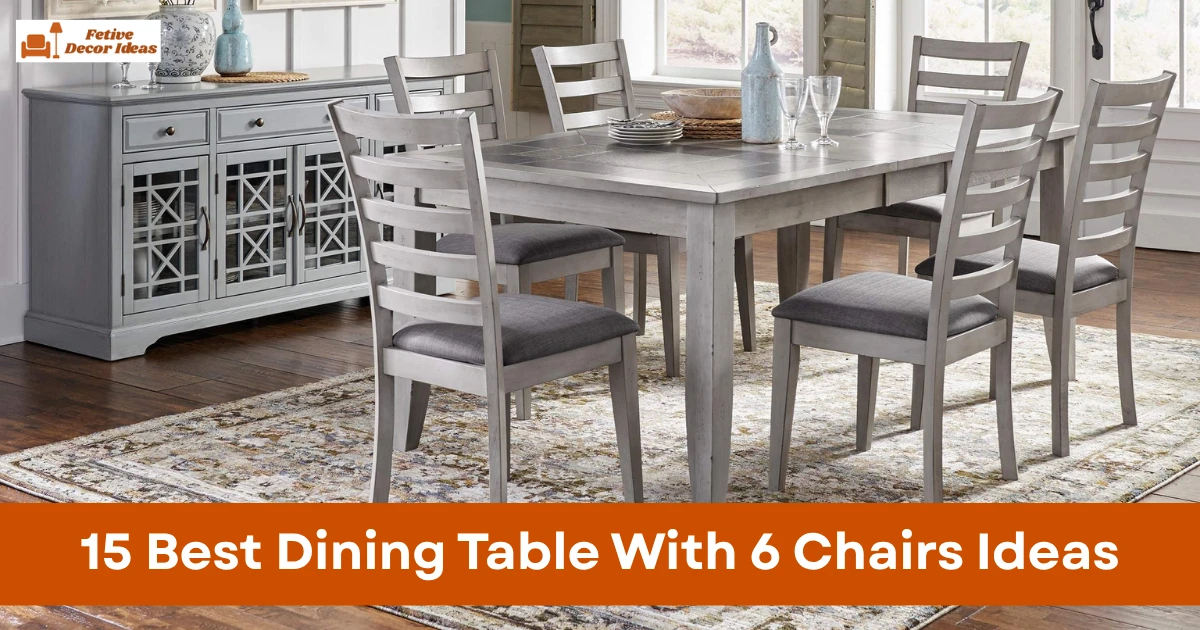 15 Best Dining Table With 6 Chairs Ideas for Stylish Family Spaces