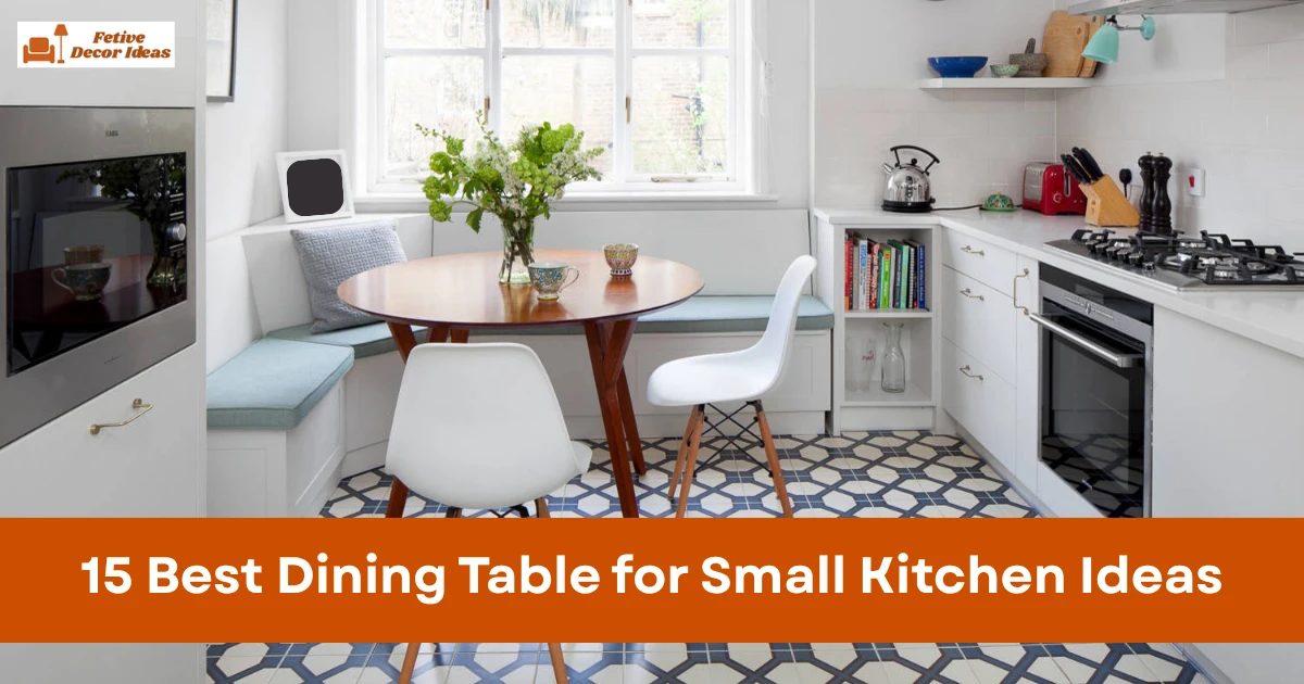 15 Best Dining Table for Small Kitchen Ideas That Fit Perfectly and Save Space