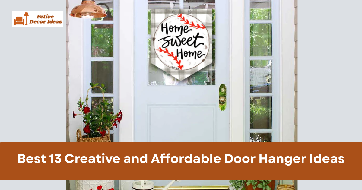 Best 13 Creative and Affordable Door Hanger Ideas for a Stylish Entrance