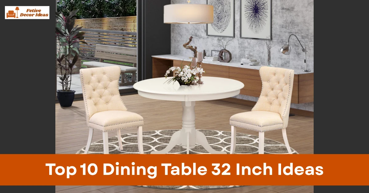Top 10 Dining Table 32 Inch Ideas That Work in Small Spaces