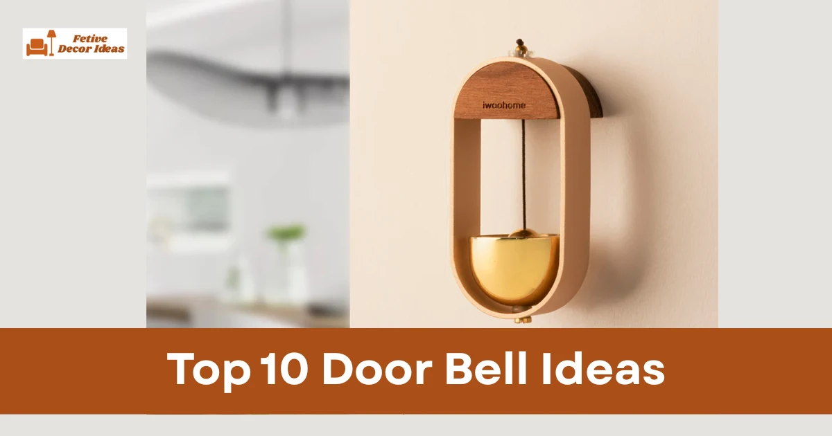Top 10 Door Bell Ideas for a Stylish and Functional Home Entrance
