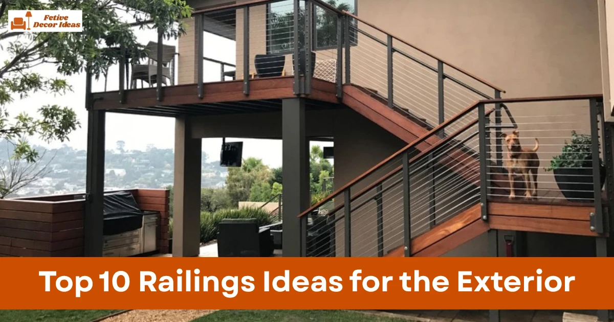 Top 10 Railings Ideas for the Exterior That Improve Curb Appeal and Safety