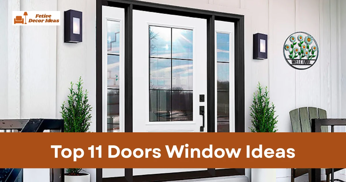 Top 11 Doors Window Ideas for Stylish and Practical Homes