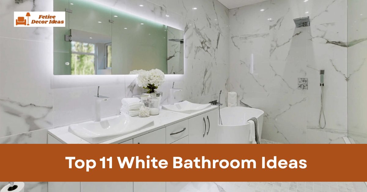 Top 11 White Bathroom Ideas for a Bright and Modern Look