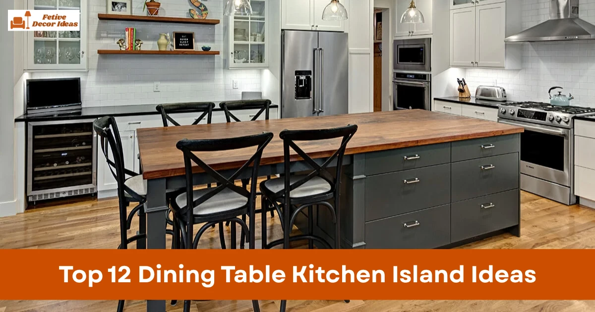 Top 12 Dining Table Kitchen Island Ideas That Combine Style and Function
