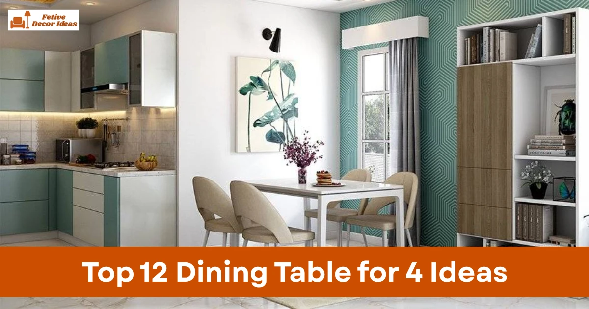 Top 12 Dining Table for 4 Ideas for Stylish and Practical Homes