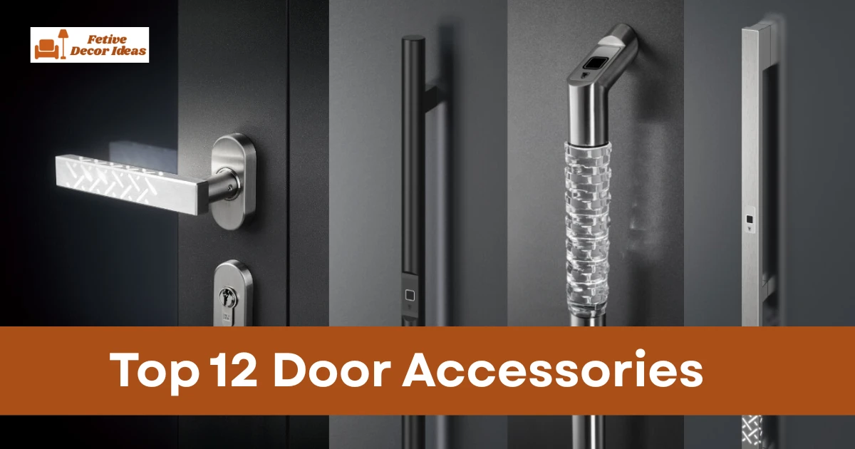Top 12 Door Accessories to Improve Door Function and Style