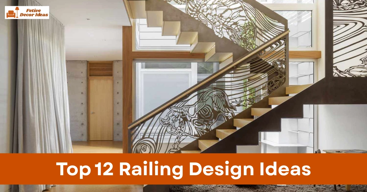 Top 12 Railing Design Ideas That Improve Style and Function in Any Home