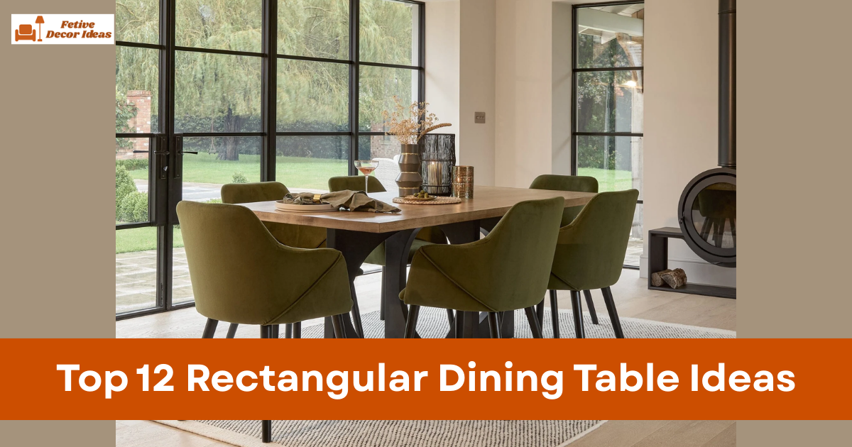 Top 12 Rectangular Dining Table Ideas for a Stylish and Functional Dining Room