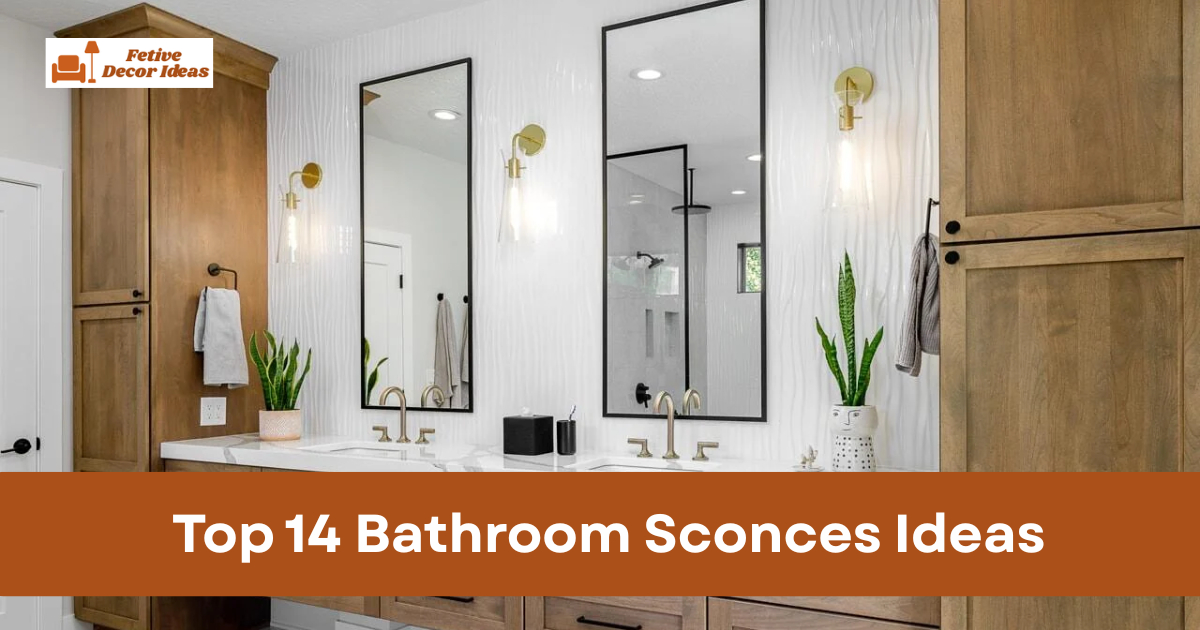 Top 14 Bathroom Sconces Ideas for Stylish and Practical Vanity Lighting