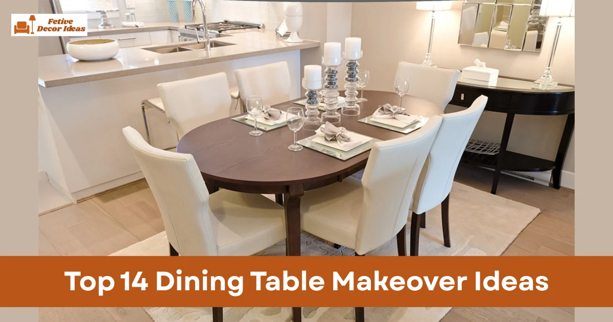Top 14 Dining Table Makeover Ideas to Refresh Your Dining Space