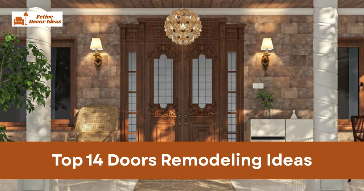 Top 14 Doors Remodeling Ideas to Improve the Look of Old Doors