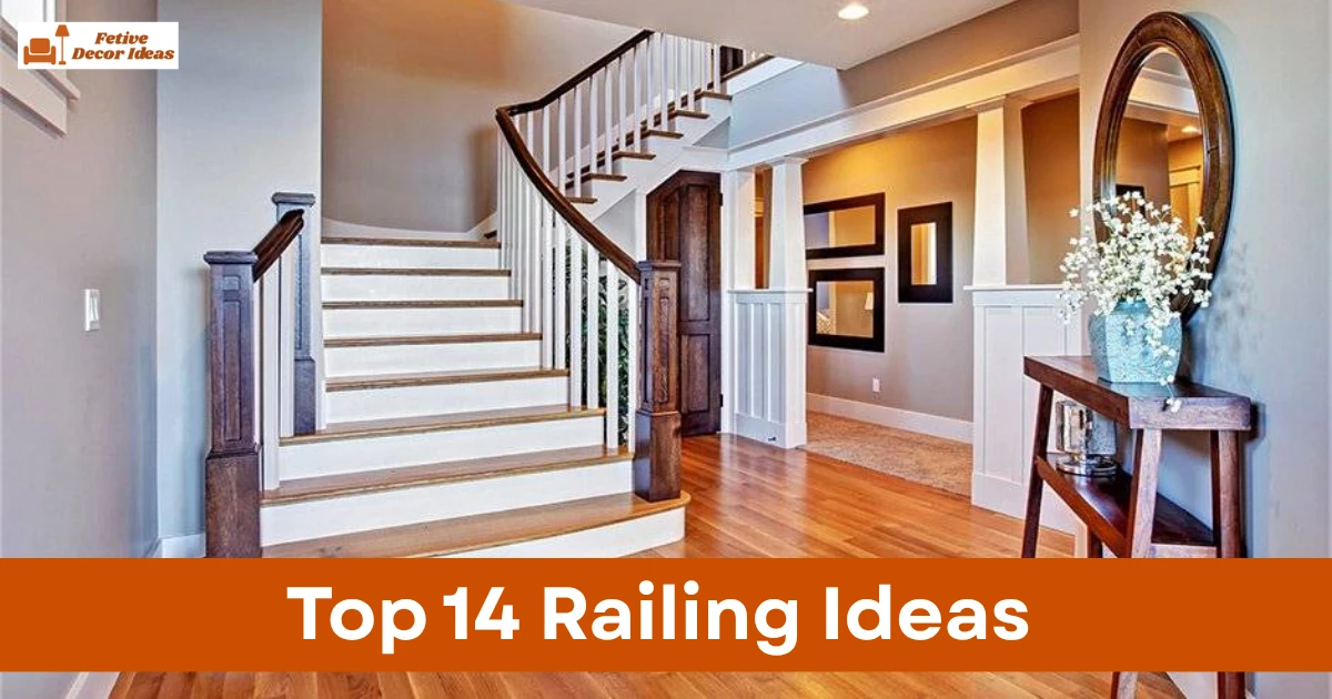 Top 14 Railing Ideas That Make Your Home Look Better and Feel Safer