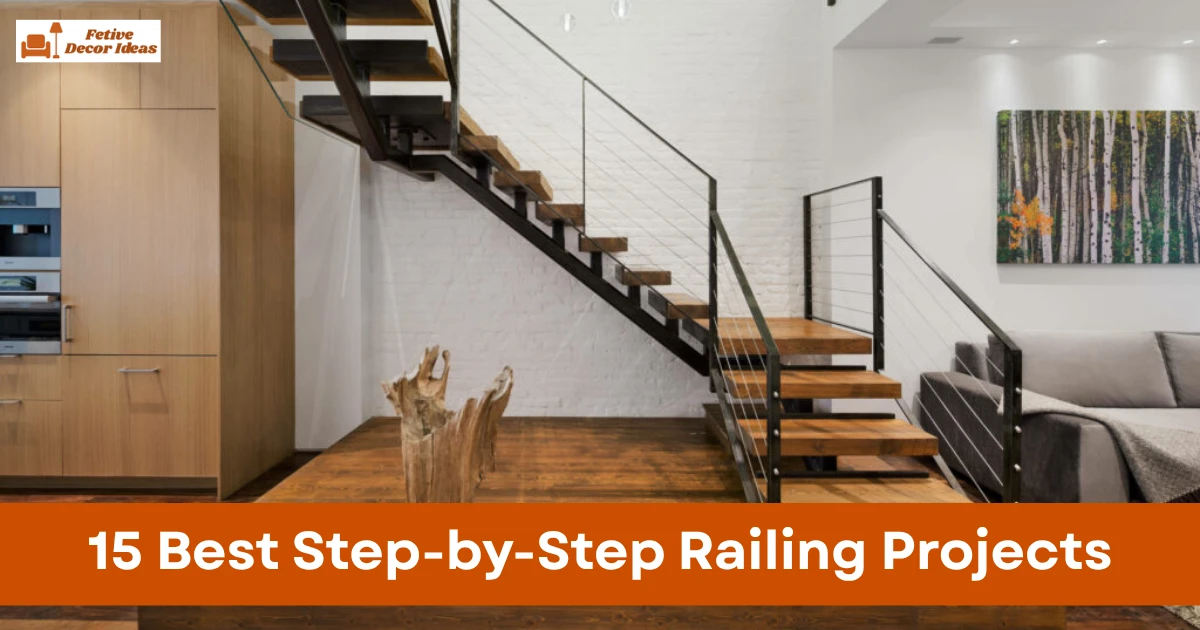 15 Best Step-by-Step Railing Projects to Enhance Your DIY Space