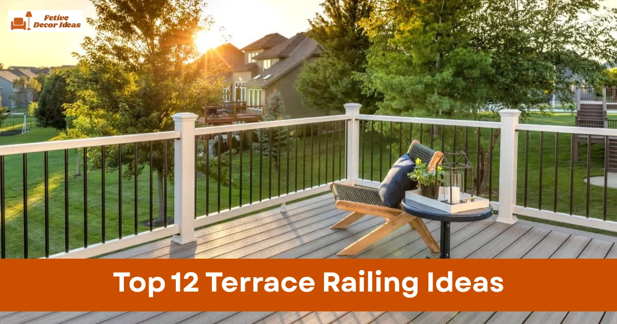 Top 12 Terrace Railing Ideas to Elevate Your Outdoor Space