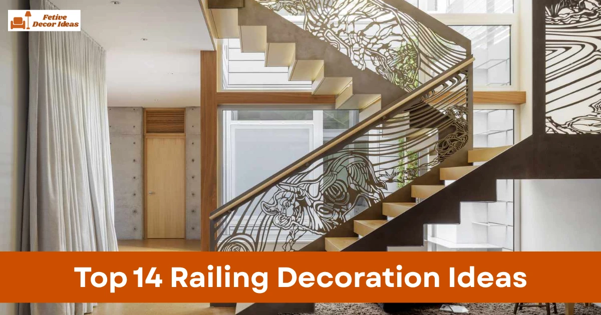 Top 14 Railing Decoration Ideas That Make Plain Railings Look Better