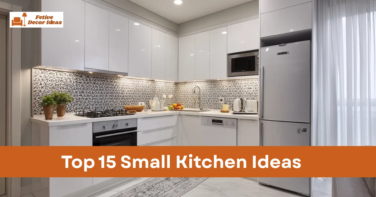 Top 15 Small Kitchen Ideas to Optimize Space and Style
